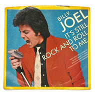Billy Joel : IT'S STILL ROCK AND ROLL TO ME/ THROUGH THE LONG NIGHT