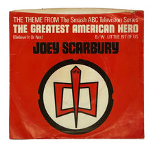 Load image into Gallery viewer, Joey Scarbury : THEME FROM THE GREATEST AMERICAN HERO/ THAT LITTLE BIT OF US
