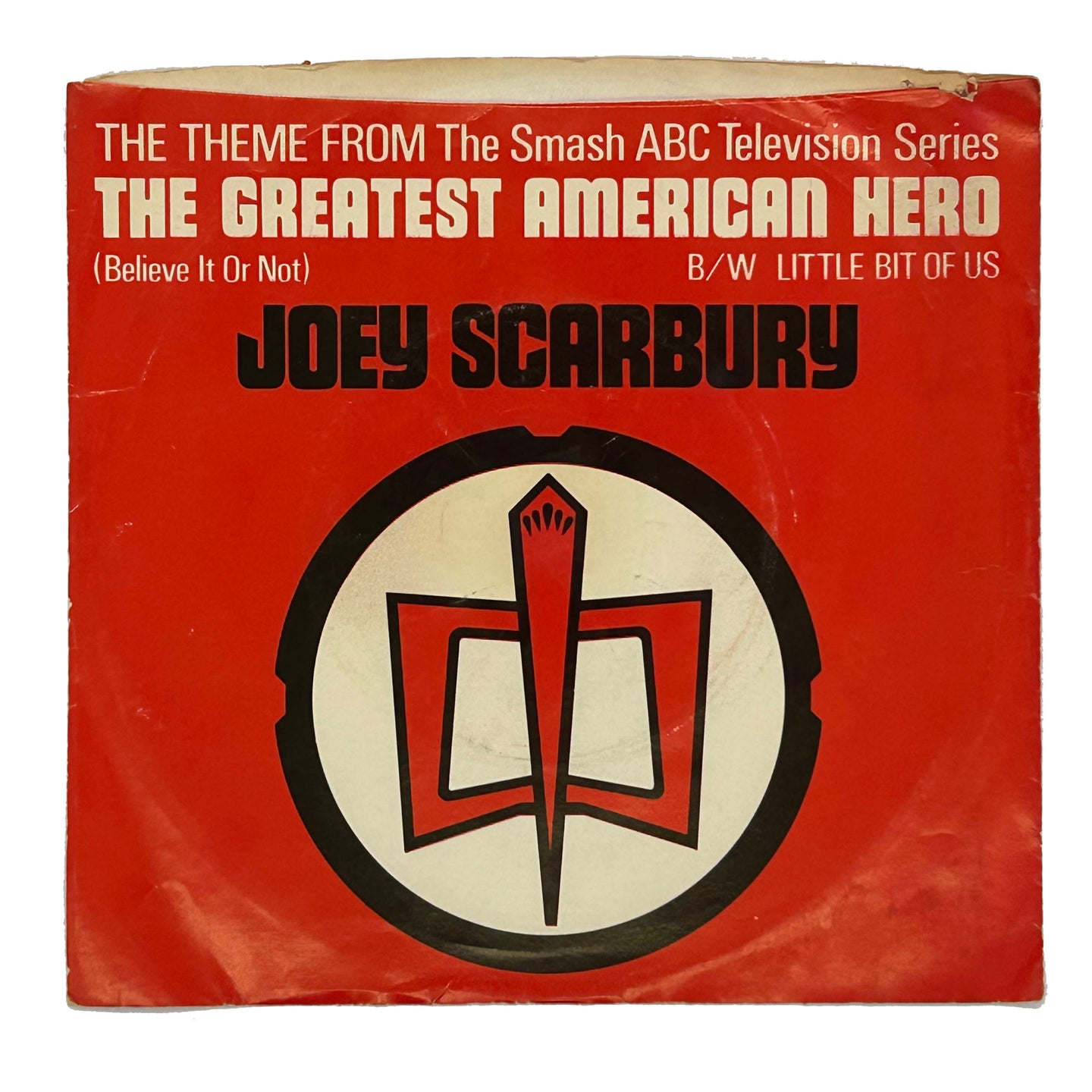 Joey Scarbury : THEME FROM THE GREATEST AMERICAN HERO/ THAT LITTLE BIT OF US
