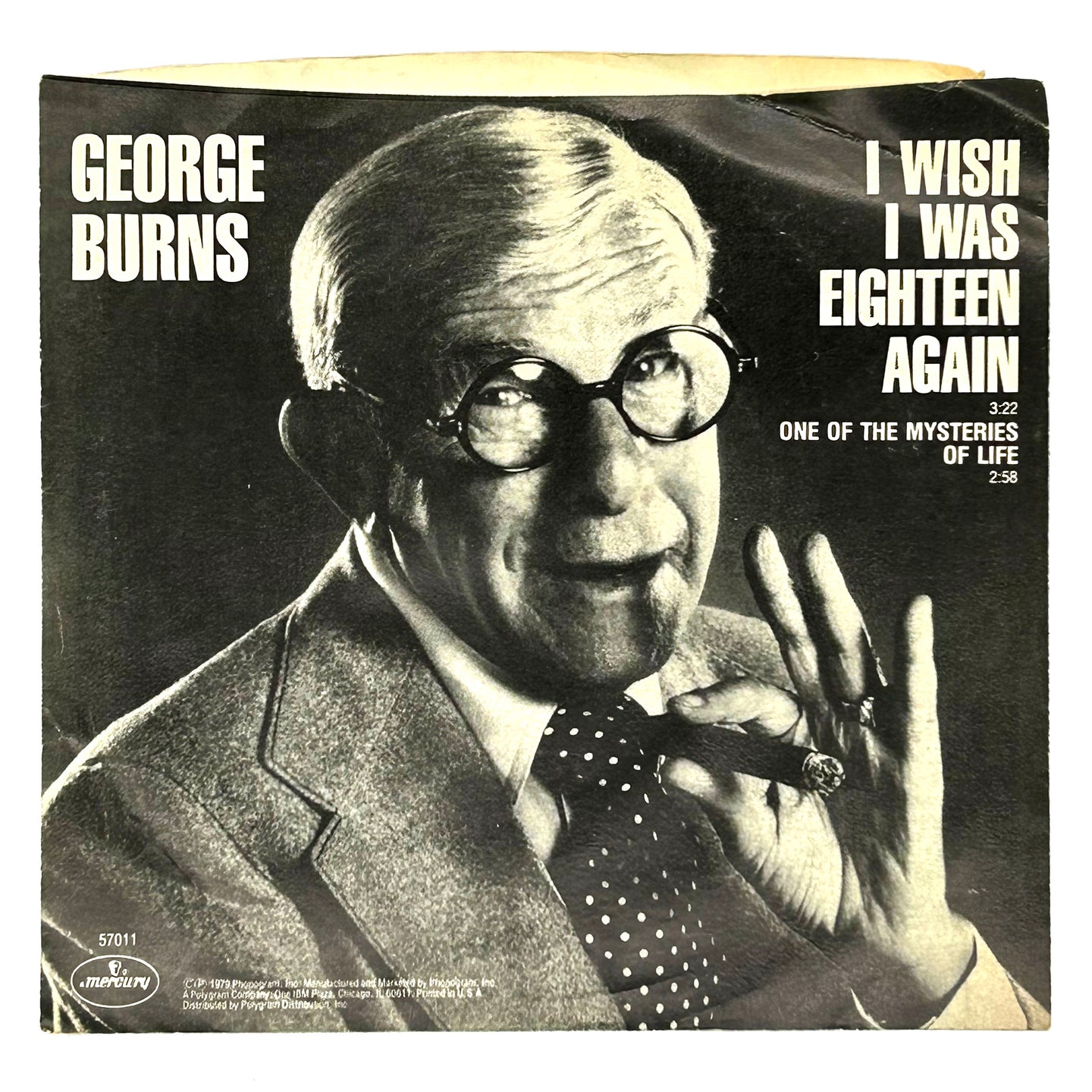 George Burns : I WISH I WAS EIGHTEEN AGAIN/ ONE OF THE MYSTERIES OF LIFE