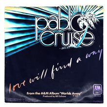 Load image into Gallery viewer, Pablo Cruise : LOVE WILL FIND A WAY/ ALWAYS BE TOGETHER
