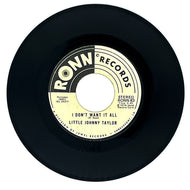 Little Johnny Taylor : I DON'T WANT IT ALL/ I DON'T WANT IT ALL