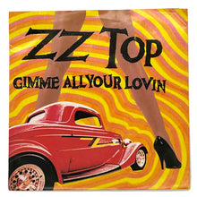 Load image into Gallery viewer, • ZZ Top : GIMME ALL YOUR LOVIN/ IF I COULD ONLY FLAG HER DOWN

