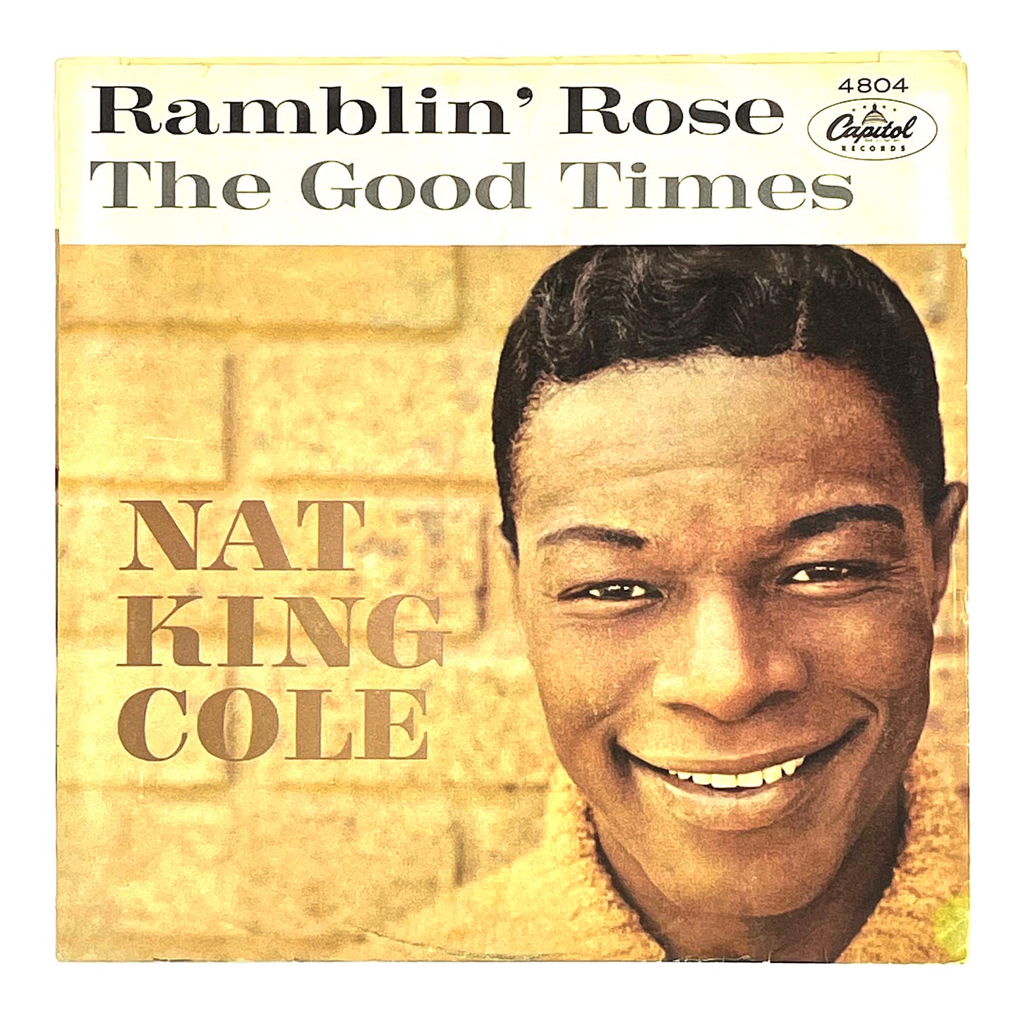 • Nat King Cole : RAMBLIN' ROSE/ THE GOOD TIME