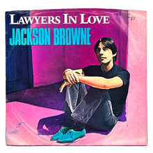 Load image into Gallery viewer, Jackson Browne : LAWYERS IN LOVE/ SAY IT ISN&#39;T TRUE
