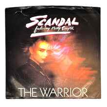 Load image into Gallery viewer, Scandal feat. Patty Smyth : THE WARRIOR/ LESS THAN HALF
