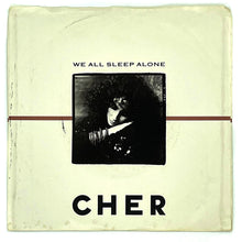 Load image into Gallery viewer, Cher : WE ALL SLEEP ALONE (REMIX)/ WE ALL SLEEP ALONE (REMIX)
