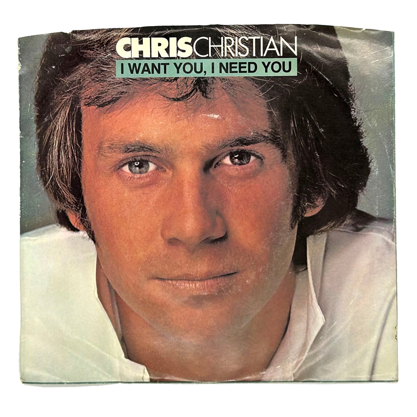 • Chris Christain : I WANT YOU, I NEED YOU/ I DON'T BELIEVE YOU