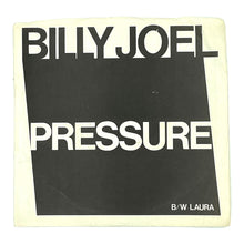 Load image into Gallery viewer, Billy Joel : PRESSURE/ LAURA
