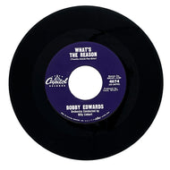 Bobby Edwards : WHAT'S THE REASON/ WALK AWAY SLOWLY