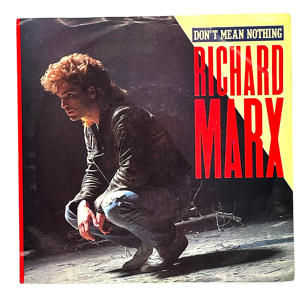 Richard Marx : DON'T MEAN NOTHING/ THE FLAME OF LOVE