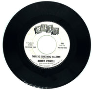 Bobby Powell : THERE IS SOMETHING IN A MAN/ CRY TO ME