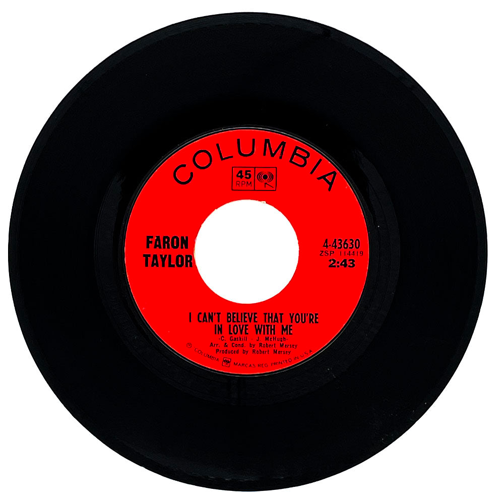 Faron Taylor : I CAN'T BELIEVE THAT YOU'RE IN LOVE WITH ME/ WHY WAS I BORN?