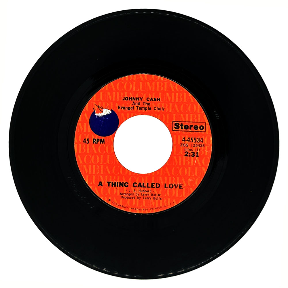 Johnny Cash And the Evangel Temple Choir : A THING CALLED LOVE/ DADDY