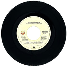 Load image into Gallery viewer, George Benson : TURN YOUR LOVE AROUND/ NATURE BOY

