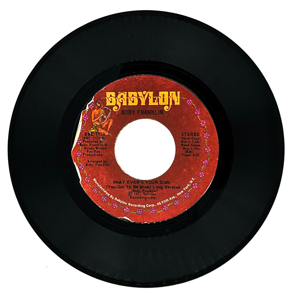 Boby Franklin : WHAT EVER'S YOUR SIGN (YOU GOT TO BE MINE)/ WHAT EVER'S YOUR SIGN (YOU GOT TO BE MINE)