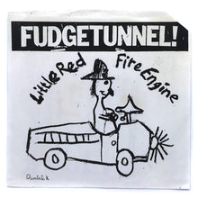 Load image into Gallery viewer, Fudgetunnel! : LITTLE RED FIRE ENGINE/ BEATING (IS A LUXURY)
