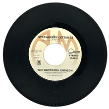 Load image into Gallery viewer, Brothers Johnson, The : STRAWBERRY LETTER #23/ DANCIN&#39; AND PRANCIN&#39;
