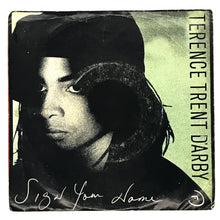 Load image into Gallery viewer, Terence Trent D&#39;Arby : SIGN YOUR NAME/ GREASY CHICKEN
