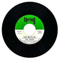 Joe Simon : YOUR TIME TO CRY/ I LOVE YOU MORE (THAN ANYTHING)