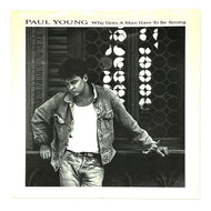 Paul Young : WHY DOES A MAN HAVE TO BE STRONG/ A MATTER OF FACT