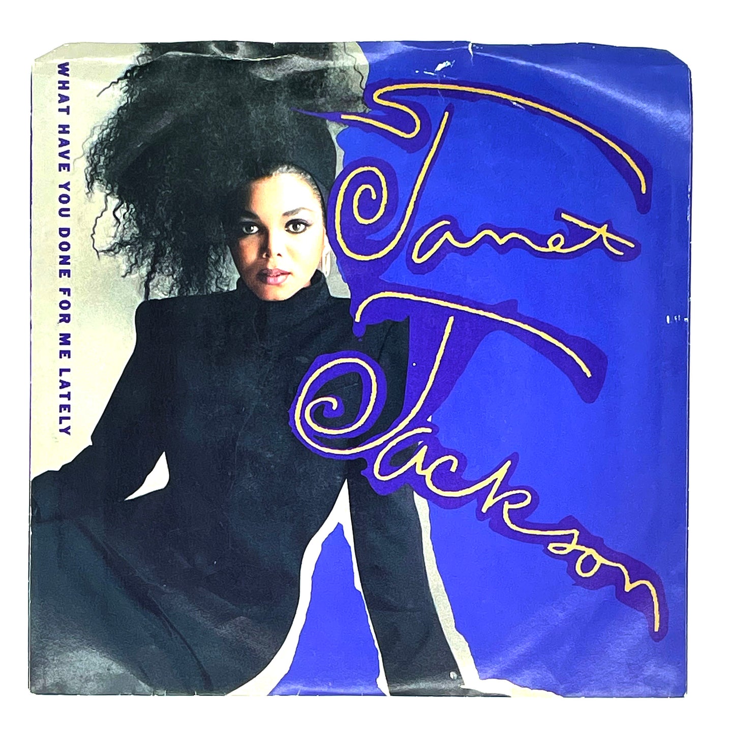 Janet Jackson : WHAT HAVE YOU DONE FOR ME LATELY/ HE DOESN'T KNOW I'M ALIVE