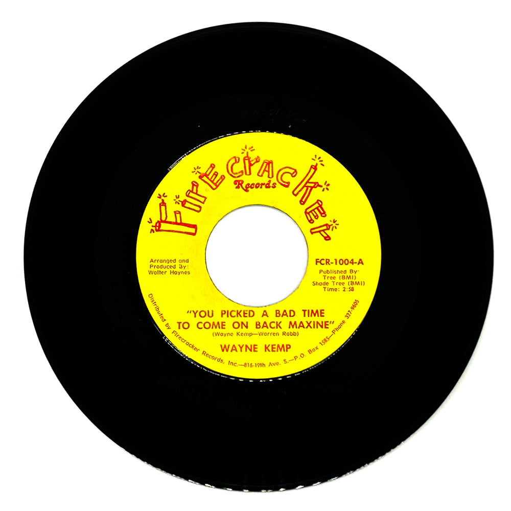 Wayne Kemp : YOU PICKED A BAD TIME TO COME ON BACK MAXINE/ MY OLD FLAME'S OUT BURNING ANOTHER HONKY TONK DOWN