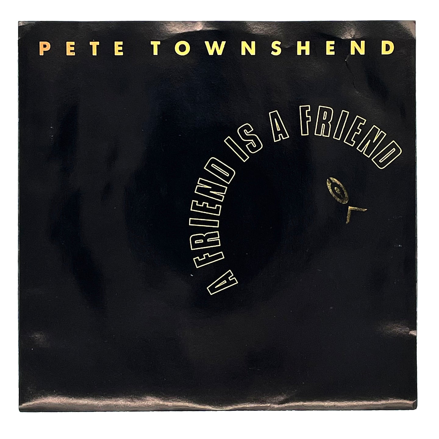 Pete Townshend : A FRIEND IS A FRIEND/ MAN MACHINES